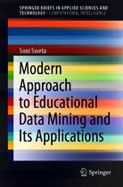 SpringerBriefs in Applied Sciences and Technology - Modern Approach to Educational Data Mining and Its Applications
