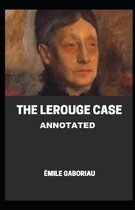 The Lerouge Case Annotated