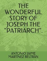 The Wonderful Story of Joseph the  patriarch .