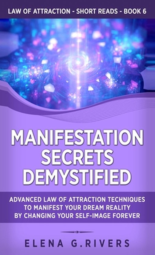 Law of Attraction Short Reads- Manifestation Secrets Demysti ... - cover