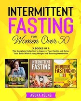 Intermittent Fasting for Women Over 50: 3 Books in 1