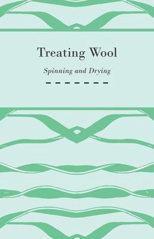 Treating Wool - Spinning and Drying
