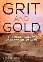 Wilbur S. Shepperson Series in Nevada History- Grit and Gold