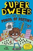 Super Dweeb- Super Dweeb and the Pencil of Destiny
