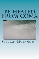 Be Healed from Coma