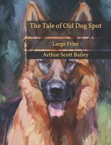 The Tale of Old Dog Spot
