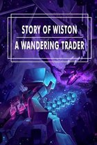 Story Of Wiston - A Wandering Trader