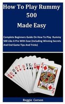 How To Play Rummy 500 Made Easy