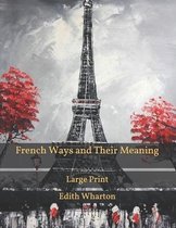 French Ways and Their Meaning