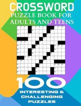 Crossword Puzzle Book For Adults And Teens - 100 Interesting & Challenging Puzzles