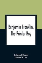 Benjamin Franklin, The Printer-Boy