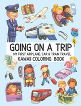 Going On A Trip My First Airplane Car Train Travel Kawaii Coloring Book