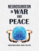 Neurosurgeon in War and Peace