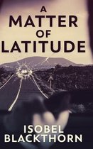 A Matter Of Latitude