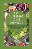 The Superfood Soups Cookbook