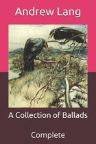 A Collection of Ballads: Complete