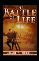 The Battle of Life - Charles Dickens - illustrated new edition