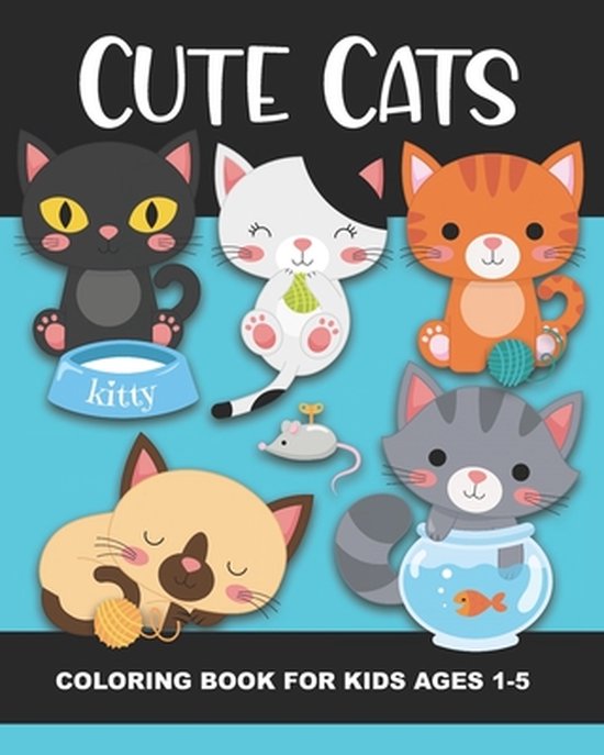 Adorable Animals Coloring- Cute Cats Coloring Book for Kids Ages 1-5
