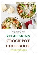 The Updated Vegetarian Crock Pot Cookbook for Beginners