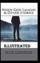 When God Laughs & Other Stories Annotated