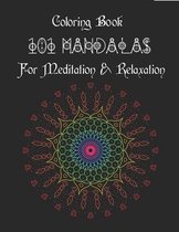 Coloring Book 101 Mandalas for Meditation & Relaxation