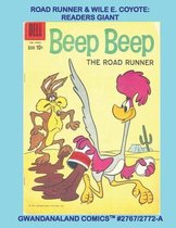 Road Runner & Wile E. Coyote: Readers Giant: Gwandanaland Comics #2767/2772-A