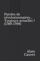 Paroles de revolutionnaires... Toujours actuelles ?