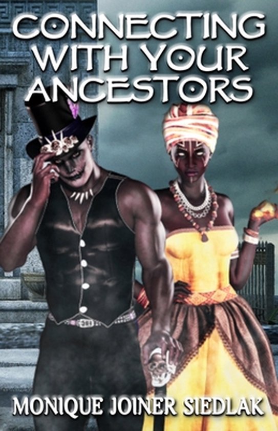 Boekomslag met een man met top hat en gezichtsverf, en een vrouw met hoofdband en felgekleurde kleding. Tekst: Connecting With Your Ancestors.
