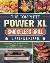 The Complete Power XL Smokeless Grill Cookbook