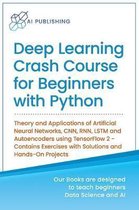 Machine Learning & Data Science for Beginners- Deep Learning Crash Course for Beginners with Python