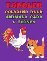 Toddler Coloring Book Animals, Cars & Things
