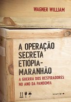A Operação Secreta Etiópia-Maranhão