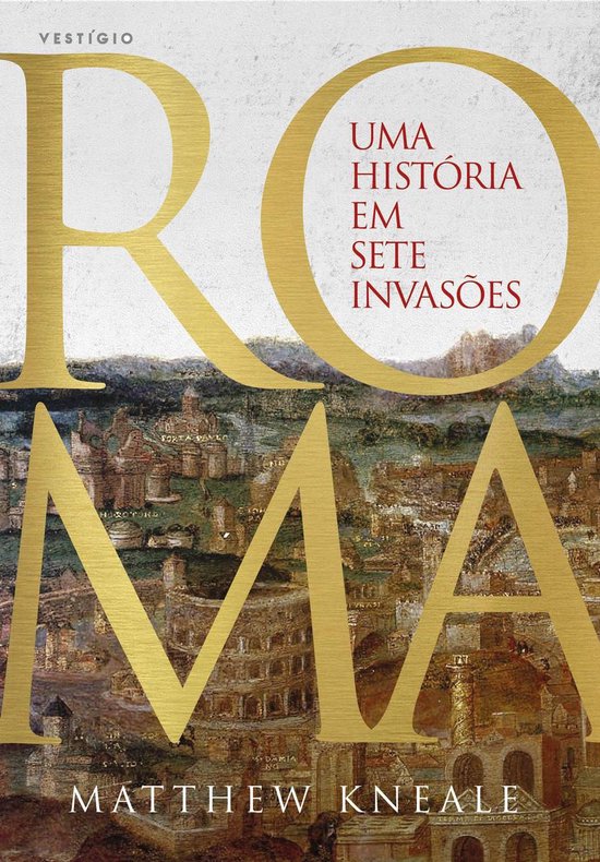 Roma - Uma história em sete invasões - cover