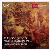 The Lost Fresco: Music For The Anghiari Battle