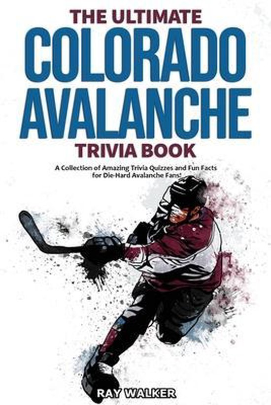 The Ultimate Colorado Avalanche Trivia Book - cover