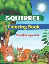 SQUIRREL Coloring Book For Kids Ages 4-6