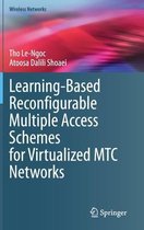 Learning Based Reconfigurable Multiple Access Schemes for Virtualized MTC Networ
