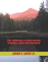 239+ Wilderness & Urban Survival Tragedies, Close-Calls And More!