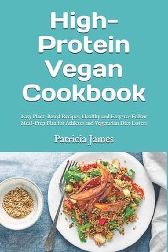 HighProtein Vegan Cookbook, Patricia James Rdn 9798569366293 Boeken