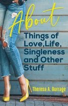 About Things of Love, Life, Singleness and Other Stuff