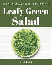365 Amazing Leafy Green Salad Recipes