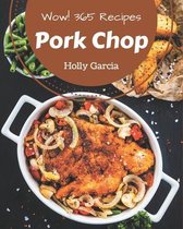 Wow! 365 Pork Chop Recipes