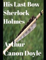 His Last Bow Sherlock Holmes(annotated)