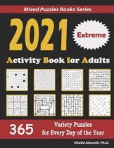 2021 Activity Book for Adults: 365 Extreme Variety Puzzles for Every Day of the Year: 12 Puzzle Types (Sudoku, Futoshiki, Battleships, Calcudoku, Bin