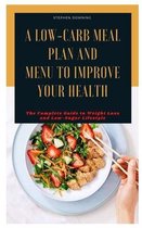 A Low-Carb Meal Plan and Menu to Improve Your Health