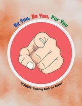 Be You, Do You, For You