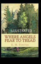 Where Angels Fear to Tread Illustrated