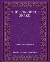 The Sign Of The Snake - Large Print Edition