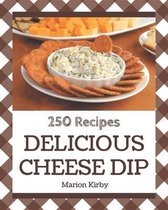 250 Delicious Cheese Dip Recipes