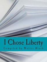 I Chose Liberty (Large Print Edition)